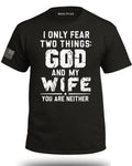 I Only Fear God And My Wife T-Shirt