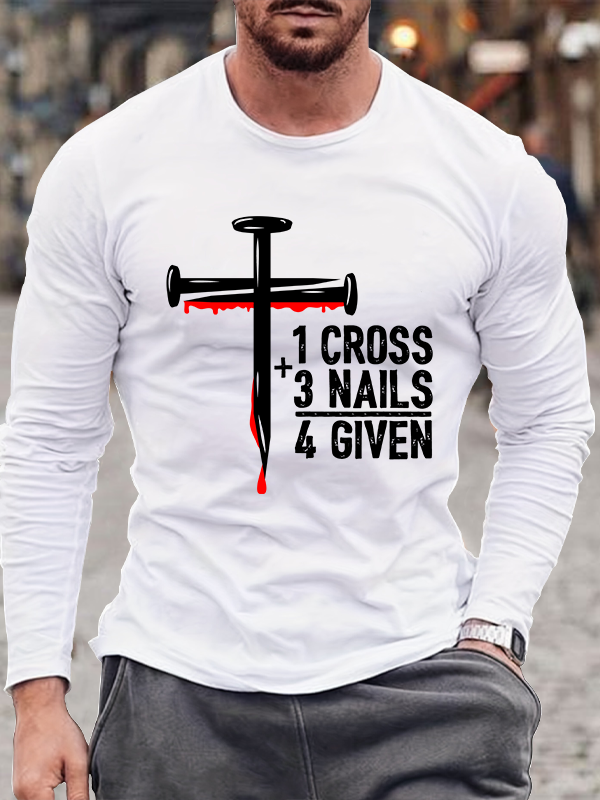 1 Cross 3 Nails 4 Given Christian Cotton Long Sleeve T-Shirt