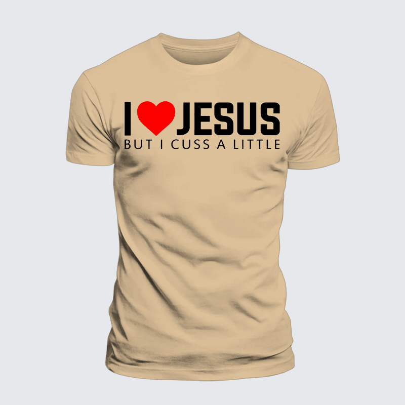 Luxe Mercerized Cotton Tee - I Love Jesus But I Cuss A Little