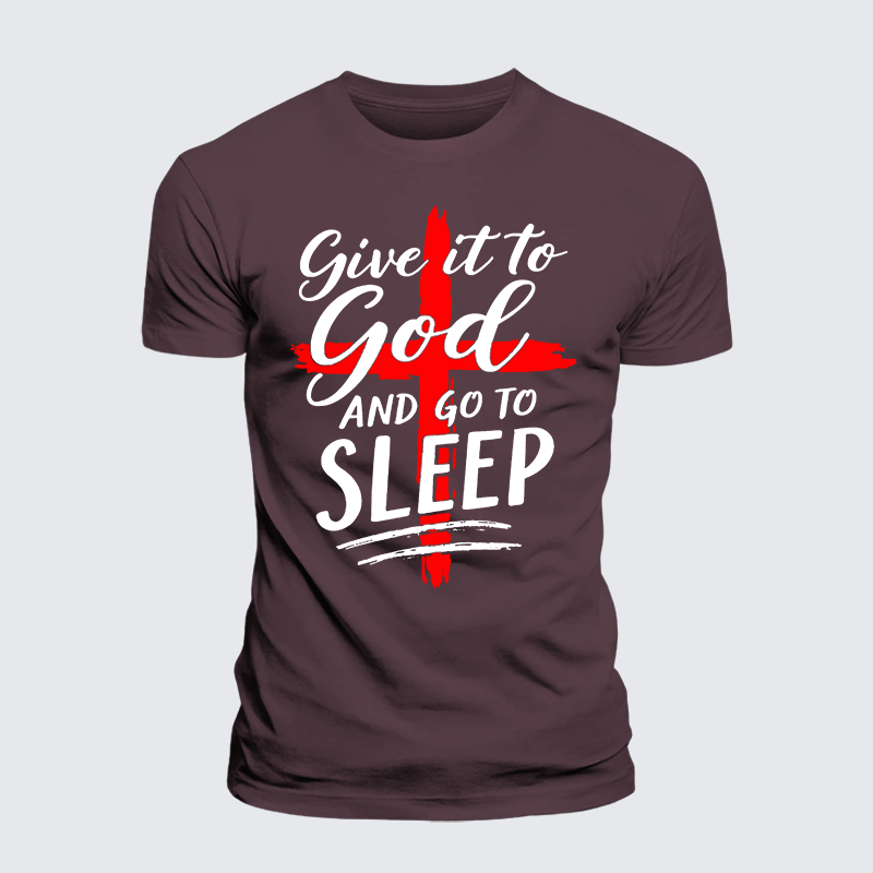 Luxe Mercerized Cotton Tee - Give It To God Go To Sleep