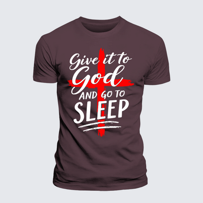 Luxe Mercerized Cotton Tee - Give It To God Go To Sleep