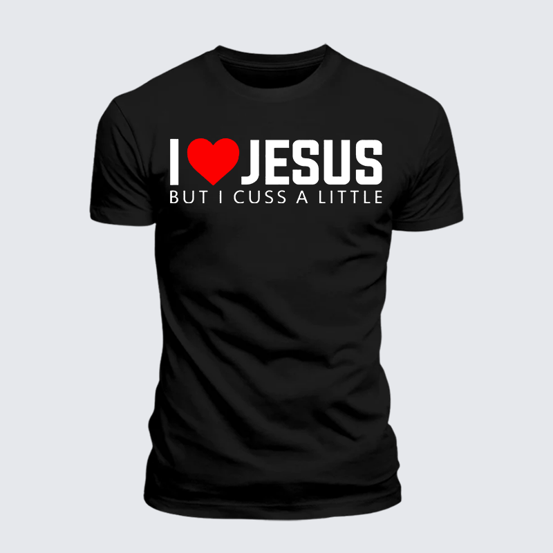 Luxe Mercerized Cotton Tee - I Love Jesus But I Cuss A Little