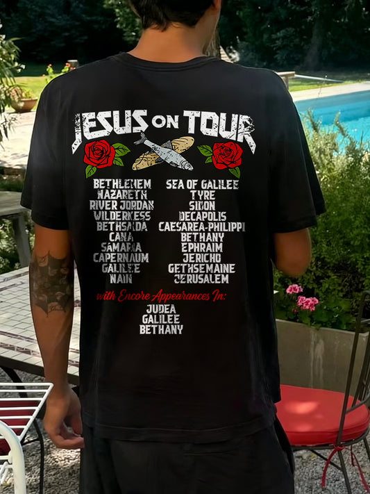 Jesus On Tour With Encore Appearances In: Judea Galilee Bethany Printed Men's T-shirt