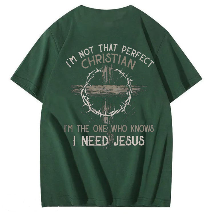 I'm Not That Perfect Christian 'm The One That Knows T-Shirt