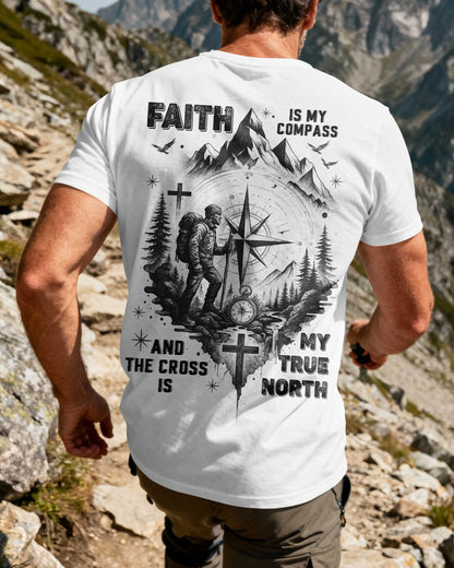 Faith Is My Compass And The Cross Is My True North T-Shirt