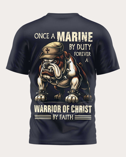 Once A Marine By Duty Forever A Warrior Of Christ By Faith T-Shirt