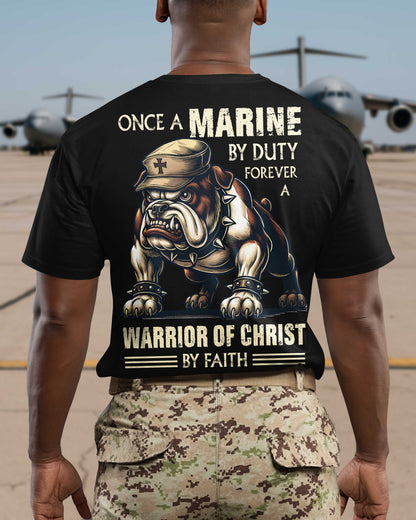 Once A Marine By Duty Forever A Warrior Of Christ By Faith T-Shirt