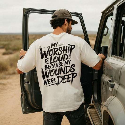 My Worship Is Loud Because My Wounds Were Deep Printed Men's T-shirt