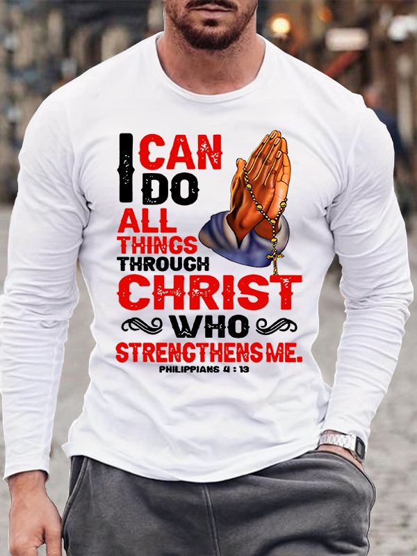 I Can Do All Things Christian - Through Christ  Cotton Long Sleeve T-Shirt
