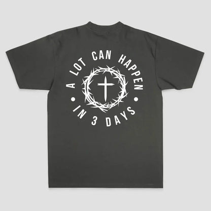 A Lot Can Happen In 3 Days T-shirt