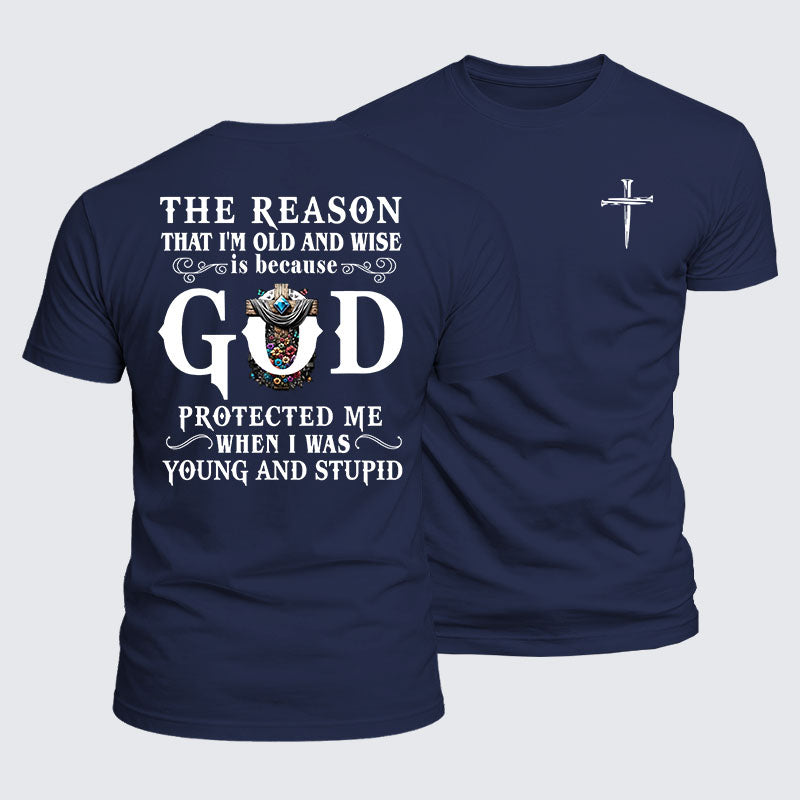Luxe Mercerized Cotton Tee - The Reason That I'm Old And Wise Is Because God Protected Me When I Was Young And Stupid