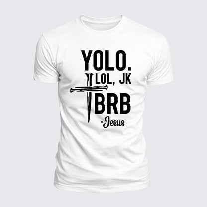Luxe Mercerized Cotton Tee -  Yolo Jk Brb Jesus