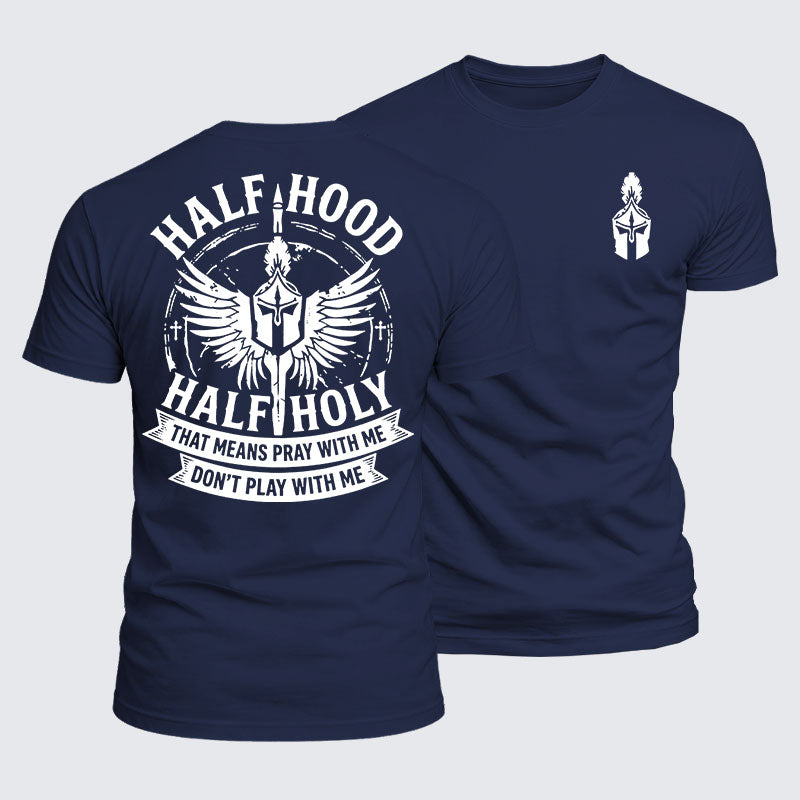 Luxe Mercerized Cotton Tee - Half Hood Half Holy That Means Pray With Me Don't Play With Me
