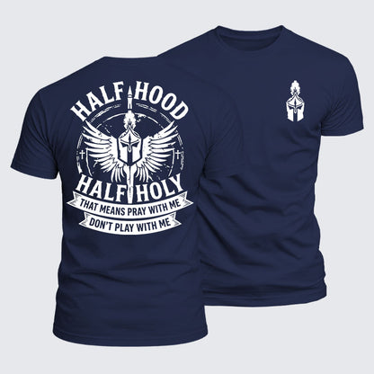 Luxe Mercerized Cotton Tee - Half Hood Half Holy That Means Pray With Me Don't Play With Me