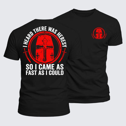 Luxe Mercerized Cotton Tee - I Heard There Was Heresy... So I Came As Fast As I Could Crusader Joke