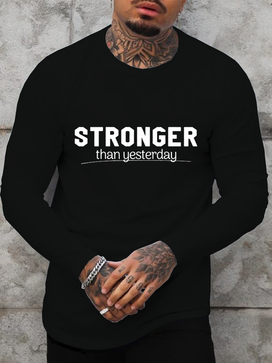 Stronger Than Yesterday Cotton Long Sleeve T-Shirt