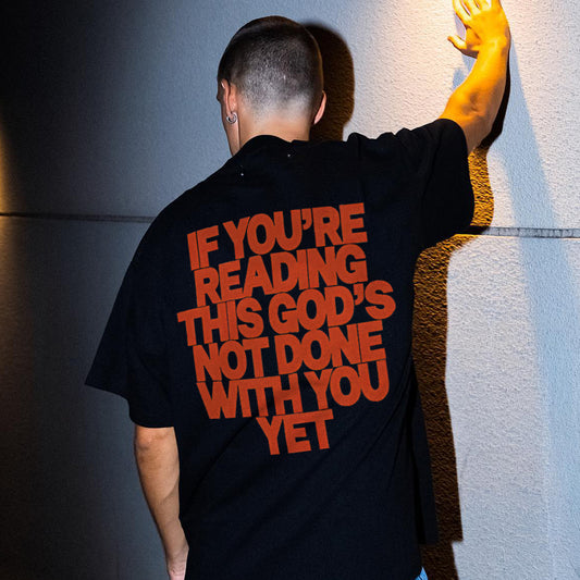 If You're Reading This God's Not Done With You Yet Printed Men's T-shirt