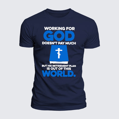 Luxe Mercerized Cotton Tee - Working For God Doesnt Pay Much