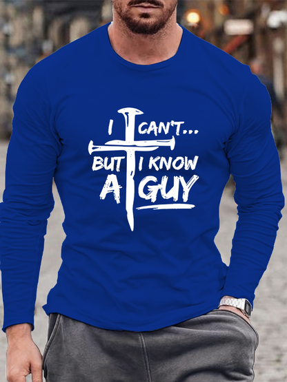 I Can't But I Know A Guy  Cotton Long Sleeve T-Shirt