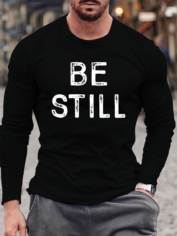 Be Still Long Sleeve T-Shirt