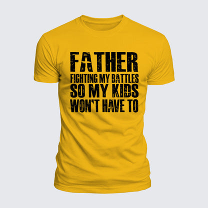 Luxe Mercerized Cotton Tee - FATHER - Fighting My Battles So My Kids Won't Have To