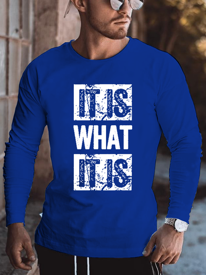 It Is What It Is Cotton Long Sleeve T-Shirt