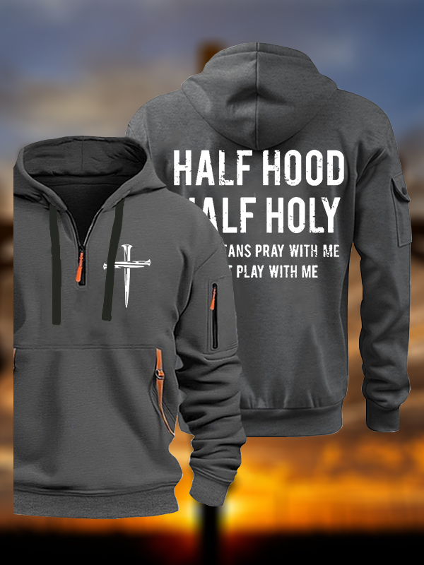 Half Hood Half Holy That Means Pray With Me Don't Play With Me Jesus God Christian Zipper Hoodies