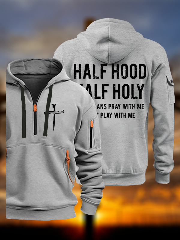 Half Hood Half Holy That Means Pray With Me Don't Play With Me Jesus God Christian Zipper Hoodies