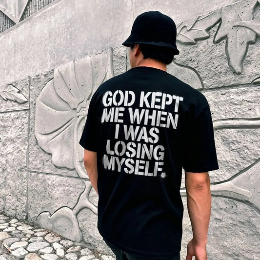 God Kept Me When I Was Losing Myself Text Printed Men's T-shirt
