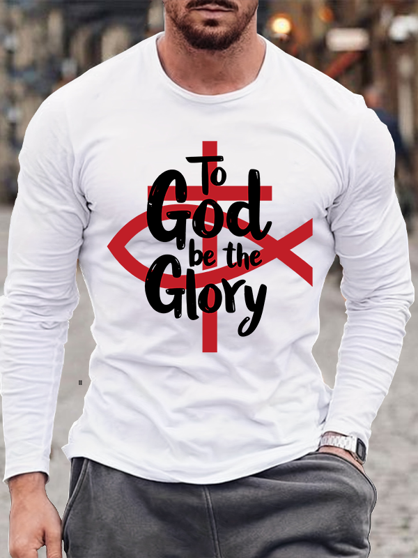 To God Be The Glory Christian Cotton Long Sleeve T-Shirt