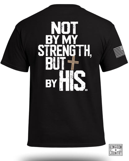 Not By My Strength T-Shirt