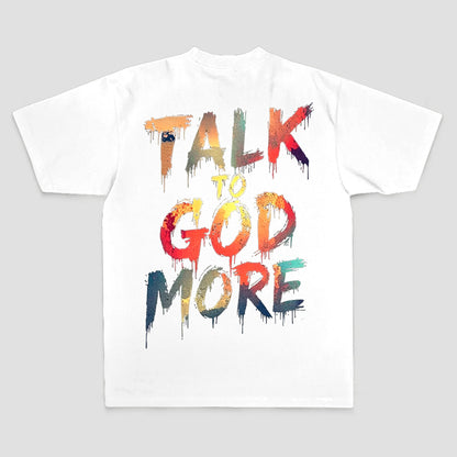 Talk to god more Printed Men's T-shirt