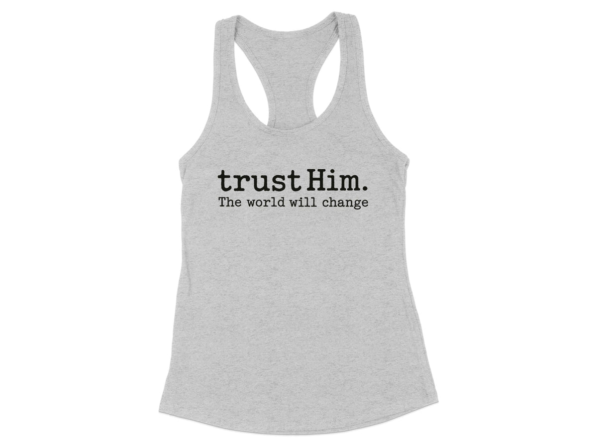 Trust Him Racerback Tank