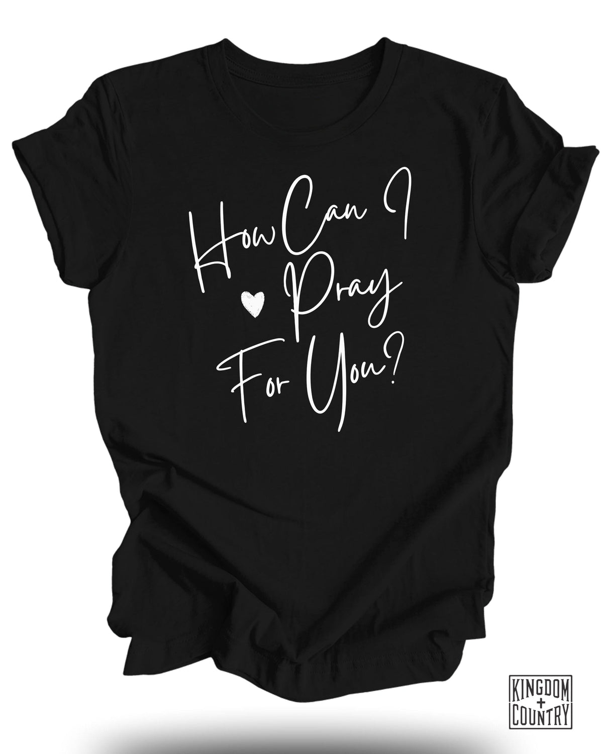 How Can I Pray For You T-Shirt