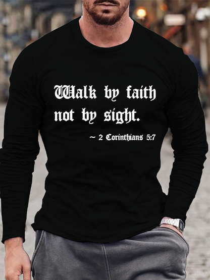 Walk By Faith Not By Sight 2 Corinthians 5:7 Christian Cotton Long Sleeve T-Shirt