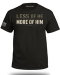 Less of Me More of Him John 3:30 T-Shirt