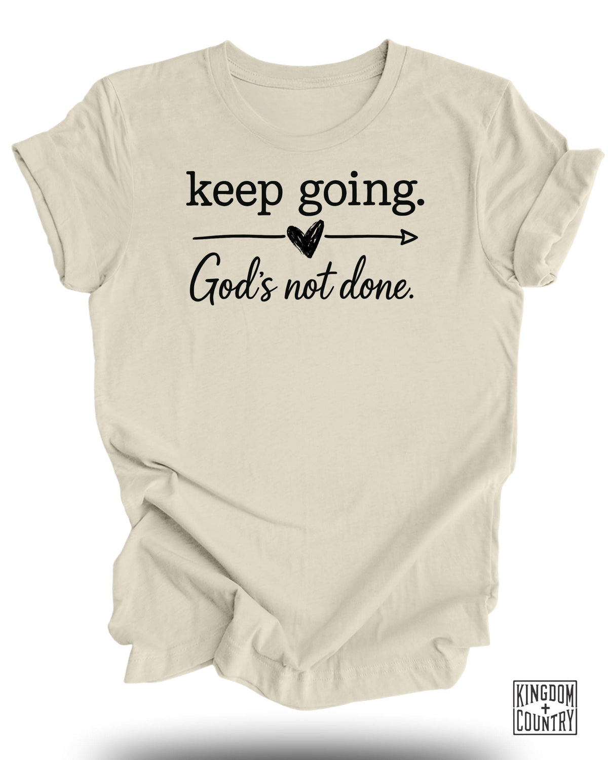 Keep Going God's Not Done T-Shirt