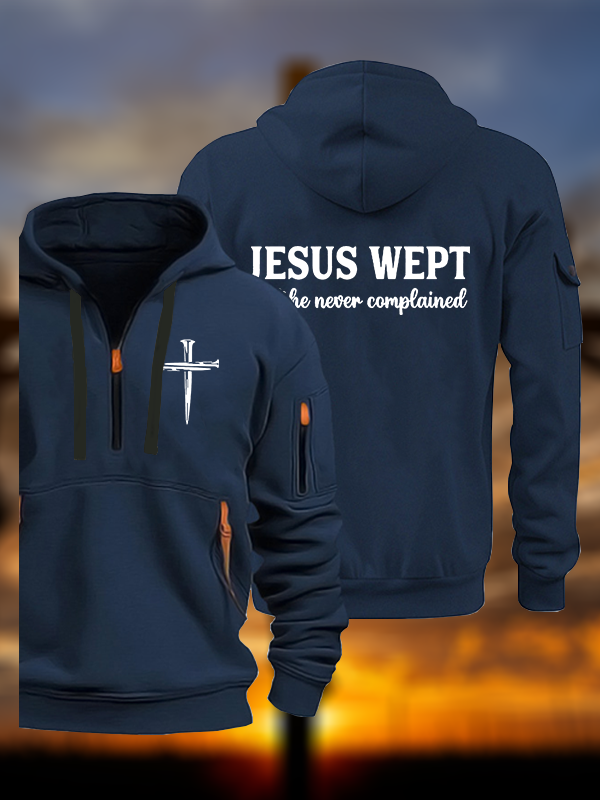 Jesus Wept But He Never Complained Jesus God Christian Zipper Hoodies