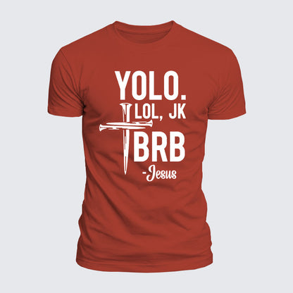 Luxe Mercerized Cotton Tee -  Yolo Jk Brb Jesus
