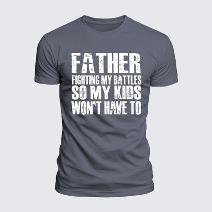Luxe Mercerized Cotton Tee - FATHER - Fighting My Battles So My Kids Won't Have To