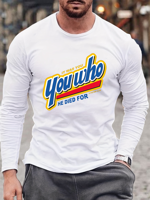 It Was You Who He Died For Long Sleeve T-shirt