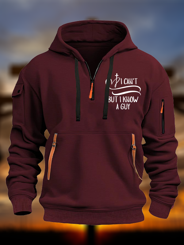 I Can't But I Know A Guy Jesus God Christian Zipper Hoodies