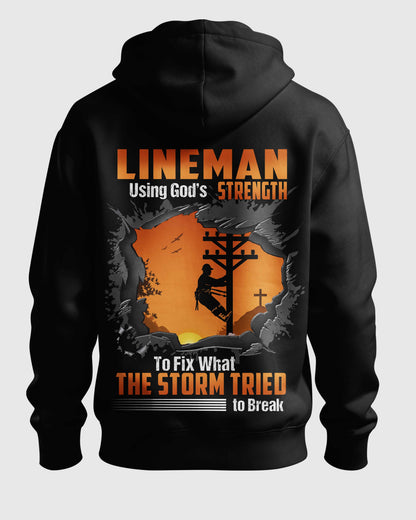Lineman Using God's Strength To Fix What The Storm Tried To Break Hoodie