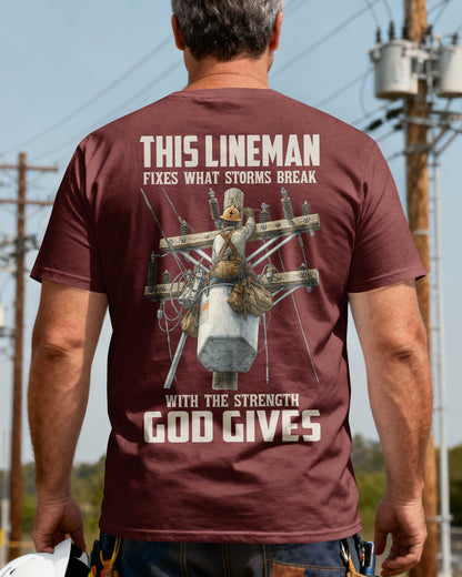 This Lineman Fixes What Storms Break With The Strength God Gives T-Shirt