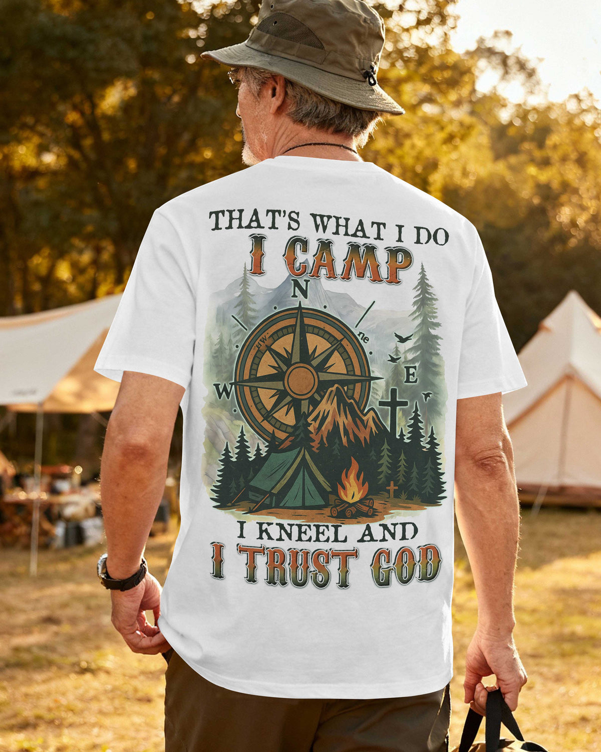 That’s What I Do I Camp I Kneel And I Trust God T-Shirt