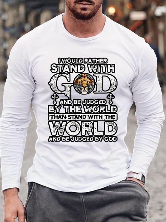 I Would Rather Stand With God And Be Judged By The World Christian Cotton Long Sleeve T-Shirt