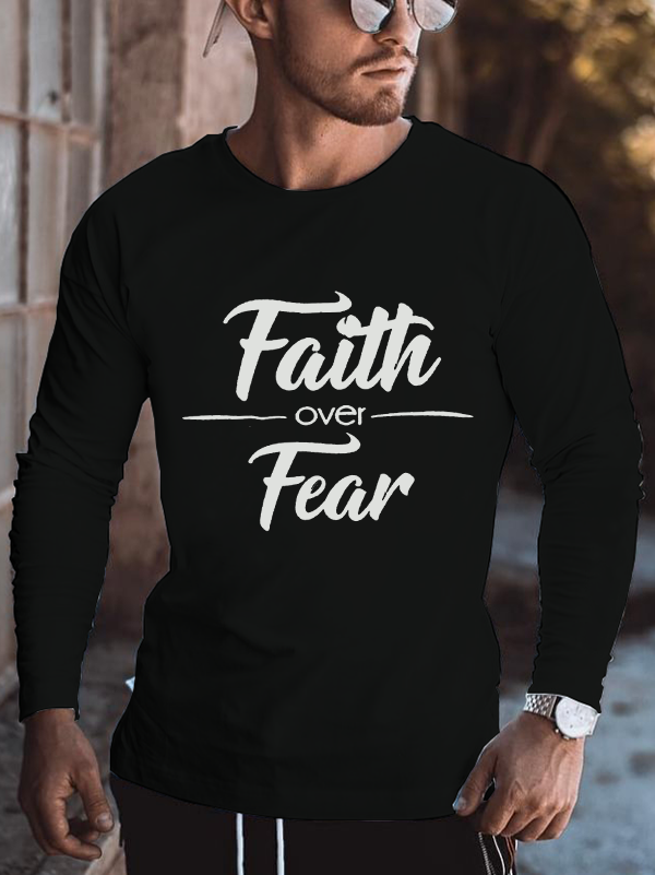 Faith Over Fear  Long Sleeve T-Shirt