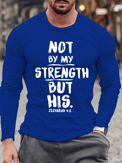 Not By My Strength But His Christian Cotton Long Sleeve T-Shirt