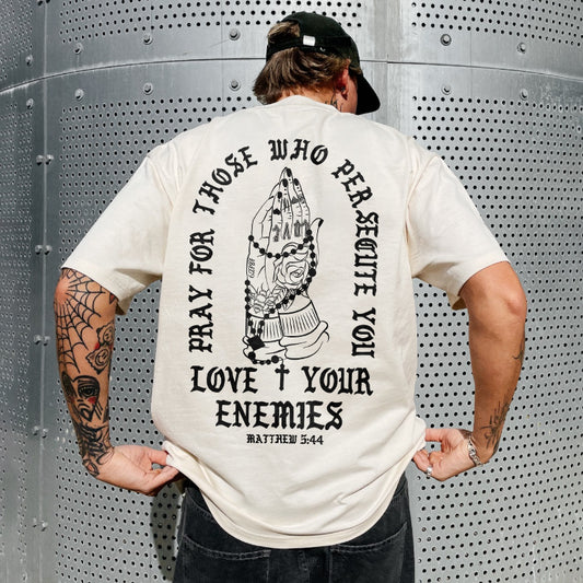 Pray For Those Who Persecute You Love Your Enemies Matthew 5:44 Printed Men's T-shirt