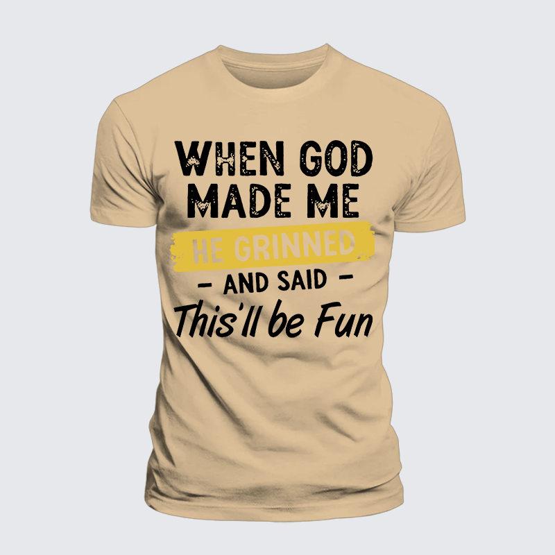 Luxe Mercerized Cotton Tee - When God Made Me He Grinned And Said This Will Be Fun